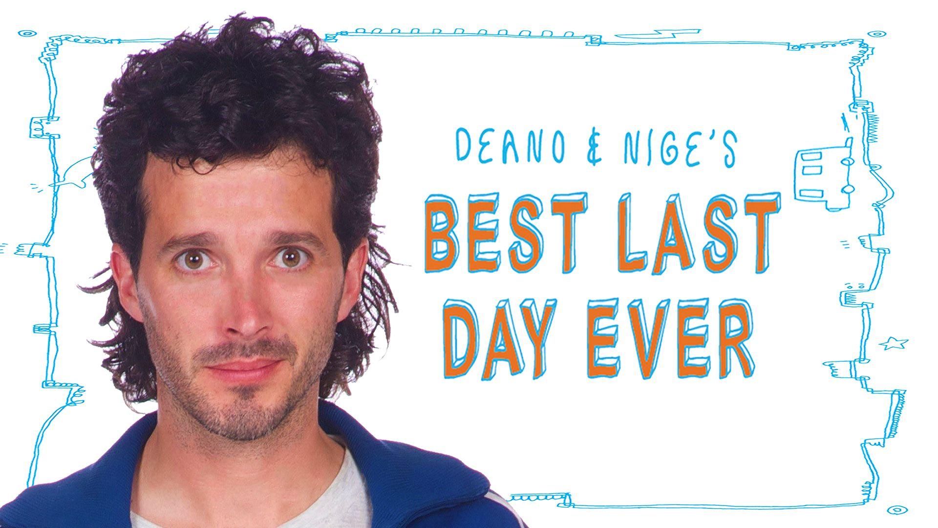 Deano and Nige's Best Last Day Ever