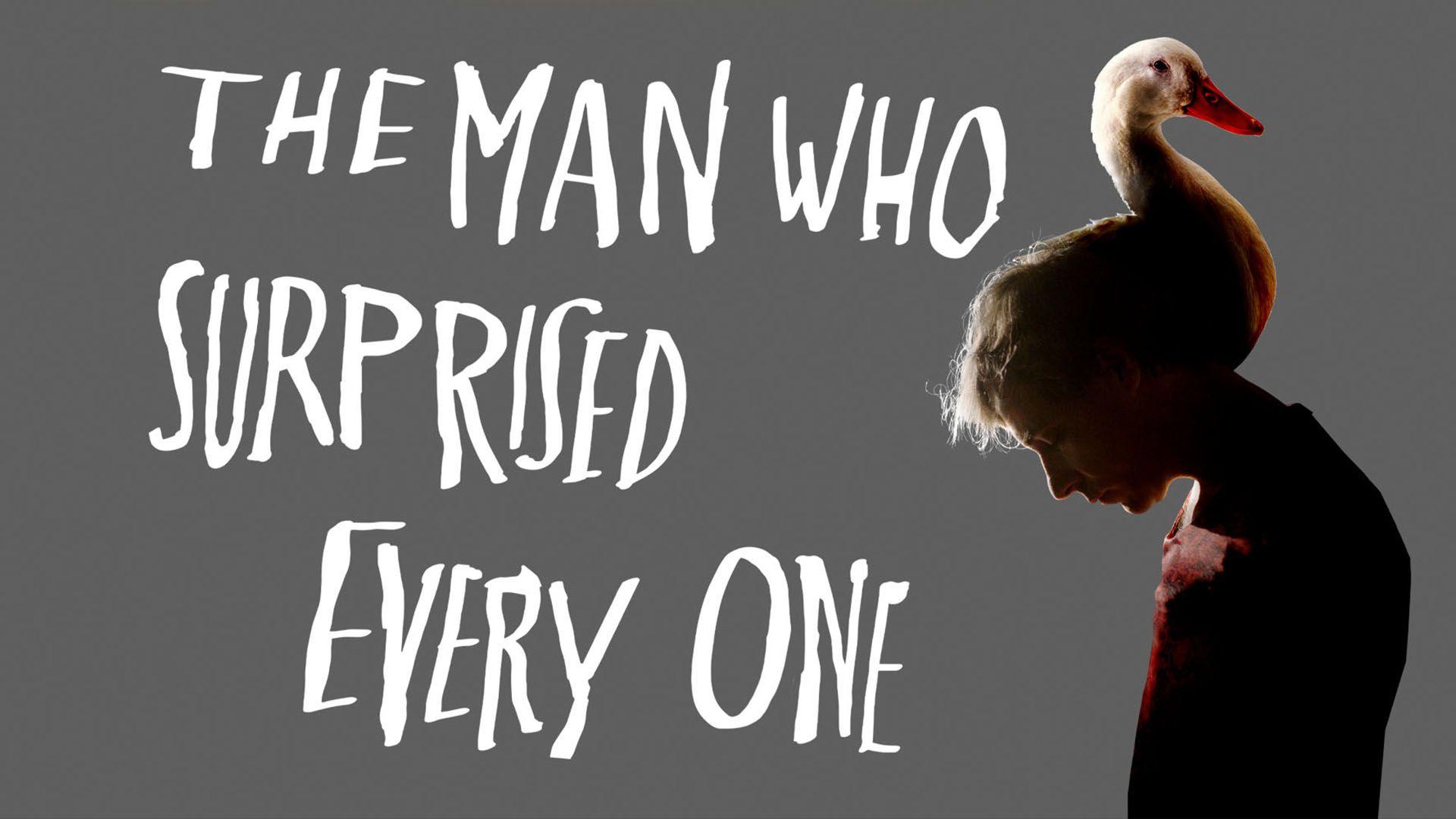 The Man Who Surprised Everyone